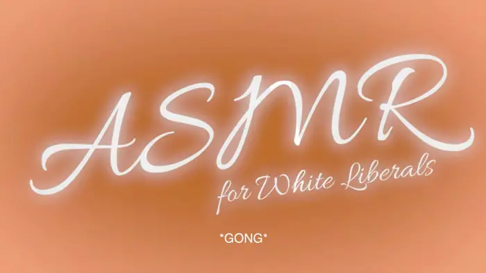 REVIEW-ASMR-For-White-Liberals-1 Image