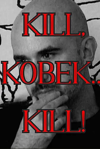 Kill, Kobek...Kill Image