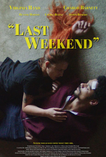 Not Last Weekend Last Weekend | Film Threat