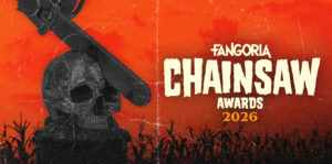 FANGORIA Chainsaw Awards 2026: See the Full Nominee List and How to Vote Image