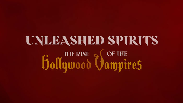 Title card for the documentary Unleashed Spirits: The Rise of the Hollywood Vampires.